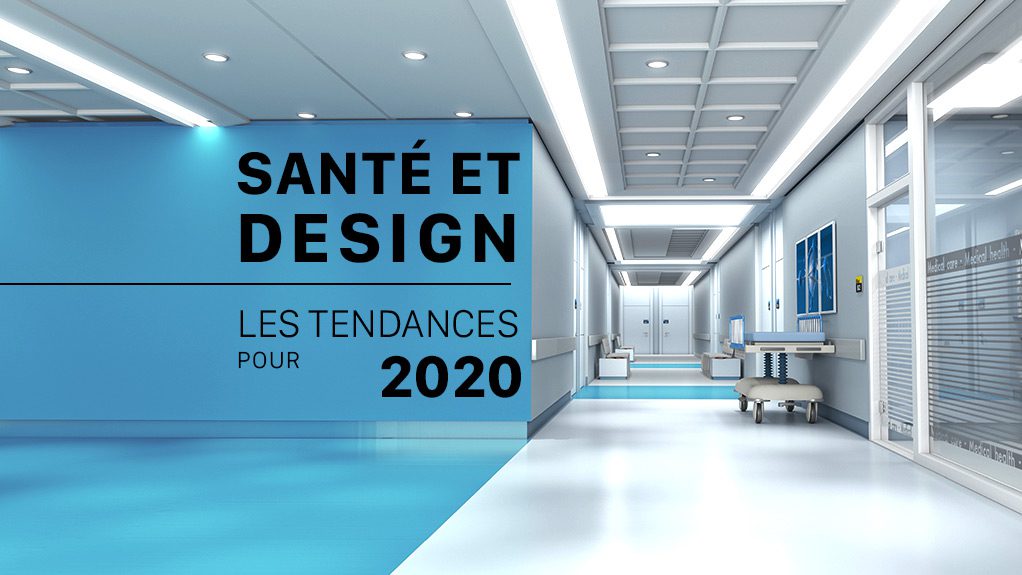 Santé et design les tendances pour 2020 Medd Agencement